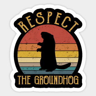 Respect The Groundhog Sticker